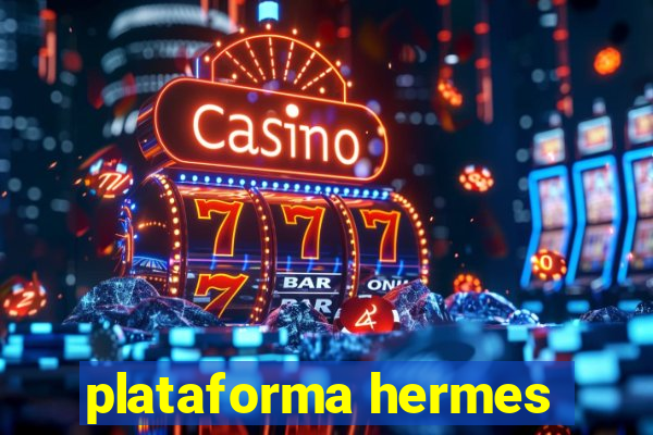 plataforma hermes